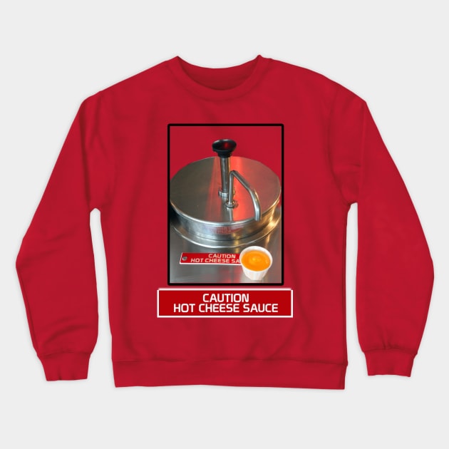 Plastic Cheese - Caution Hot Cheese Sauce Crewneck Sweatshirt by Bt519